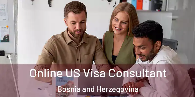  Online US Visa Consultant Bosnia and Herzegovina