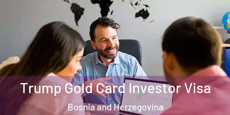  Trump Gold Card Investor Visa Bosnia and Herzegovina