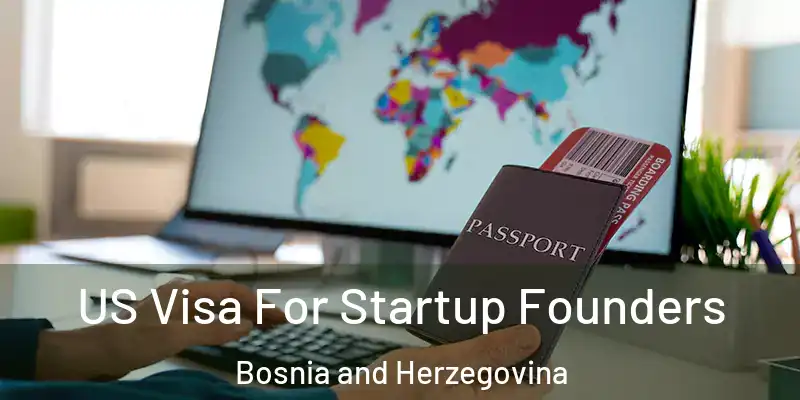  US Visa For Startup Founders Bosnia and Herzegovina